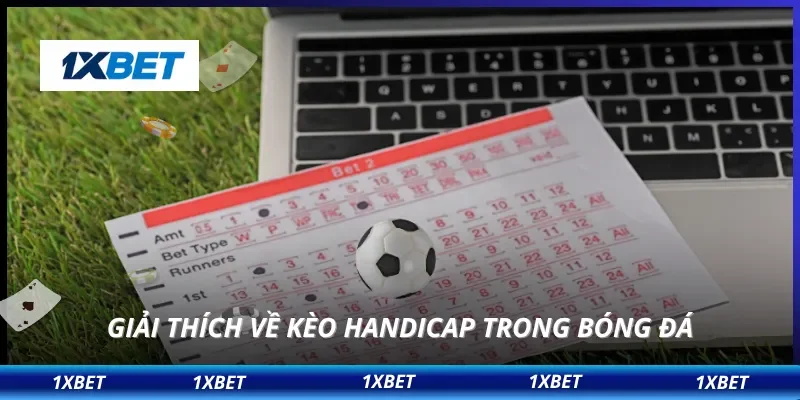 Giải thích về kèo handicap trong bóng đá