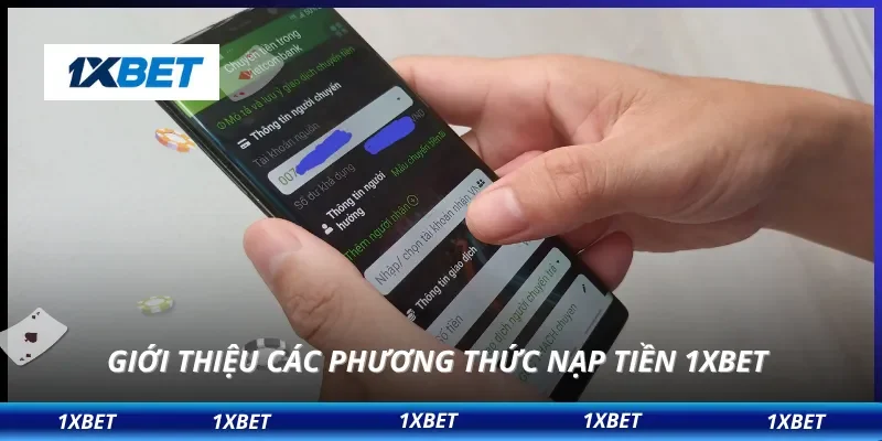 Giới thiệu các phương thức nạp tiền 1XBET 