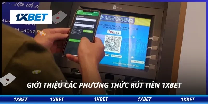 Giới thiệu các phương thức rút tiền 1XBET